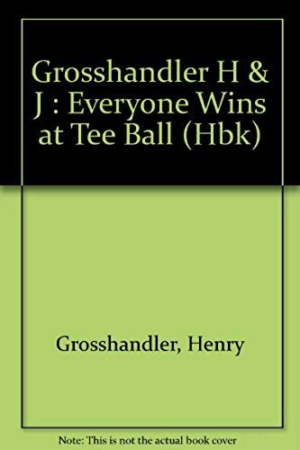 Grosshandler H & J : Everyone Wins At Tee Ball (Hbk)