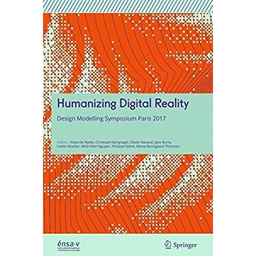 Humanizing Digital Reality: Design Modelling Symposium Paris 2017