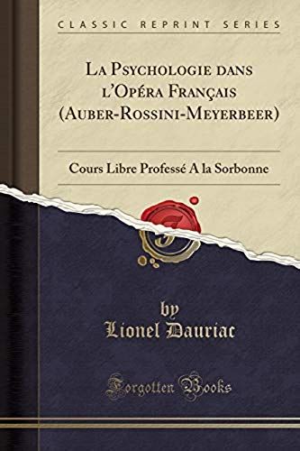 Dauriac, L: Psychologie Dans L'opéra Français (Auber-Rossini