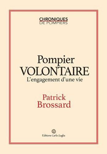 Pompier Volontaire, L'engagement D'une Vie