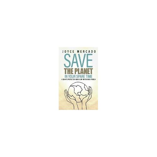 Save The Planet In Your Spare Time