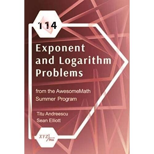 114 Exponent And Logarithm Problems From The Awesomemath Summer Program