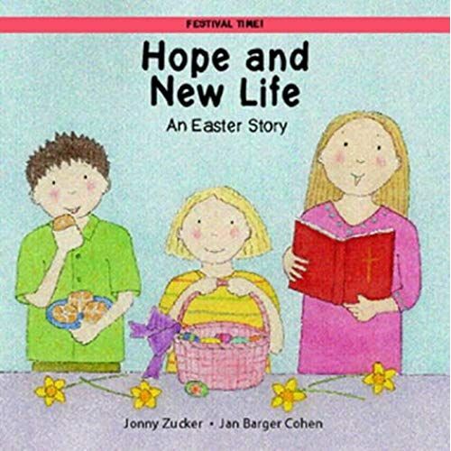 Hope And New Life: An Easter Story (Festival Time)