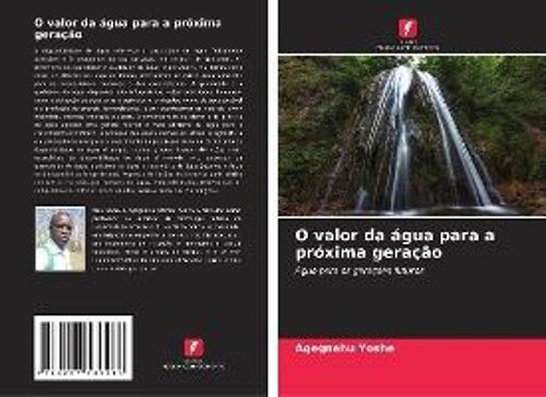 O Valor Da Água Para A Próxima Geração