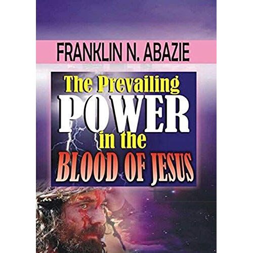 The Prevailing Power In The Blood Of Jesus