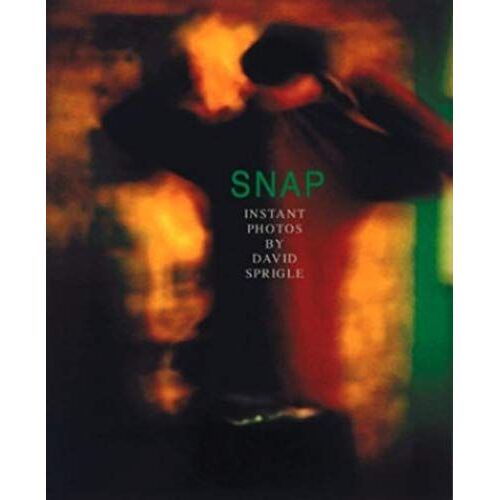 David Sprigle: Snap. Instant Photos