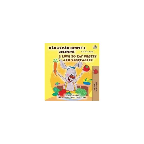 I Love To Eat Fruits And Vegetables (Slovak English Bilingual Children's Book)