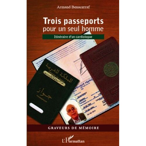 Trois Passeports Pour Un Seul Homme - Itinéraire D'un Cardiologue