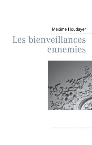 Les Bienveillances Ennemies