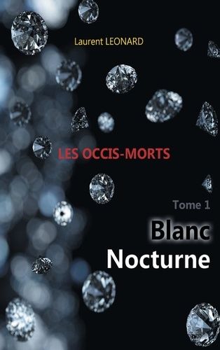 Blanc Nocturne - Les Occis-Morts