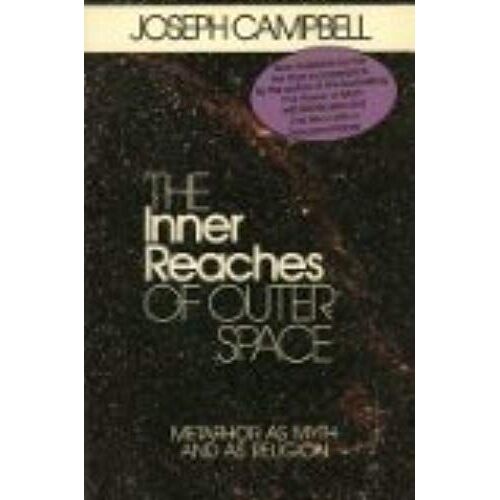 The Inner Reaches Of Outer Space: Metaphor As Myth And As Religion