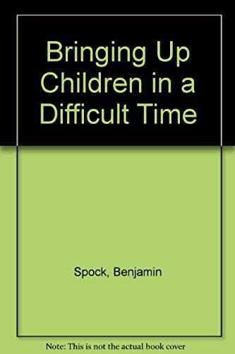 Bringing Up Children In A Difficult Time
