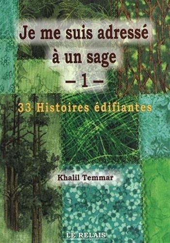 Je Me Suis Adressé À Un Sage - 33 Histoires Édifiantes, Tome 1