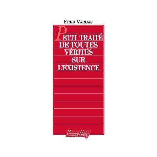 Petit Traité De Toutes Vérités Sur L'existence