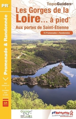 Les Gorges De La Loire - À Pied - Aux Portes De Saint-Etienne - 15 Promenades Et Randonnées