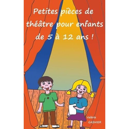 Petites Pièces De Théâtre Pour Enfants De 5 À 12 Ans !