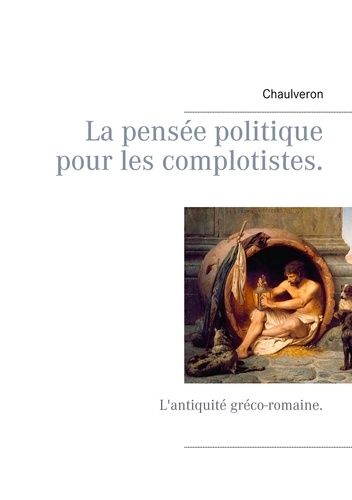 La Pensée Politique Pour Les Complotistes - L'antiquité Gréco-Romaine
