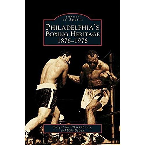 Philadelphia's Boxing Heritage 1876-1976