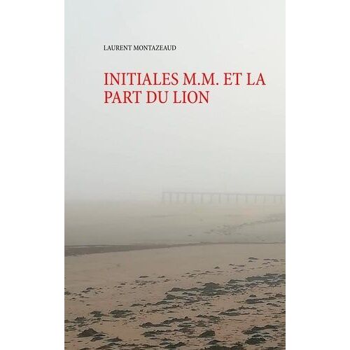 Initiales M. M. Et La Part Du Lion