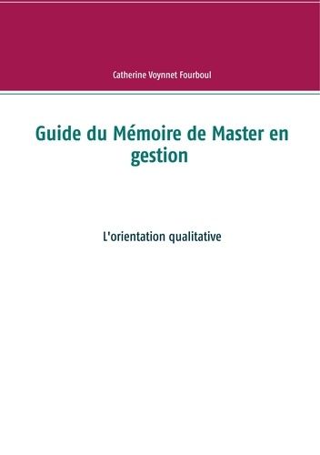 Guide Du Mémoire De Master En Gestion - L'orientation Qualitative