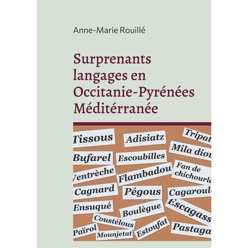 Surprenants Langages En Occitanie-Pyrénées Méditérranée