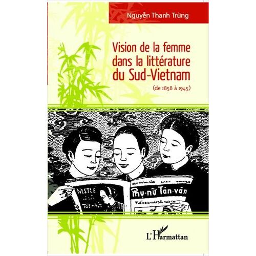 Vision De La Femme Dans La Littérature Du Sud-Vietnam (De 1858 À 1945)
