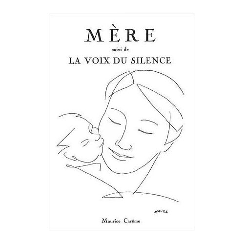 Mère Suivi De La Voix Du Silence (Recueil De Poèmes)