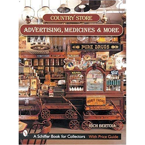 Country Store Advertising, Medicines, And More