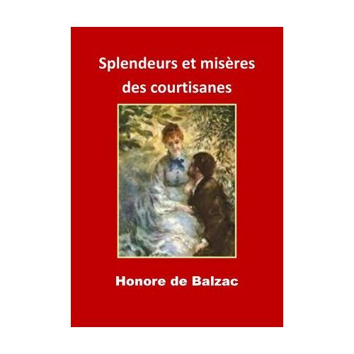 Splendeurs Et Misères Des Courtisanes