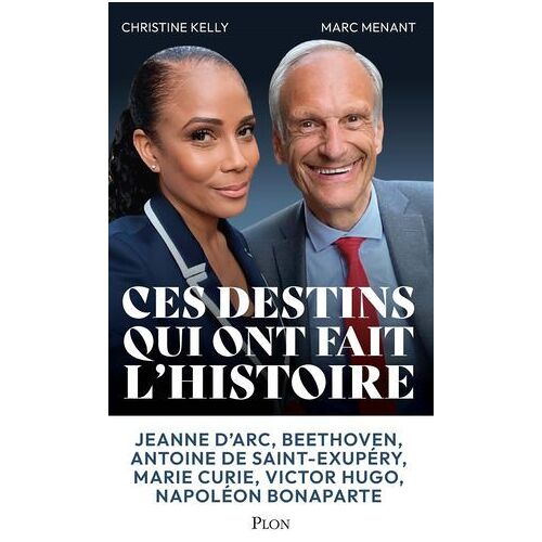 Ces Grands Destins Qui Ont Fait L'histoire