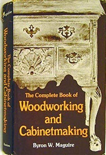 Complete Book Of Woodworking And Cabinet Making