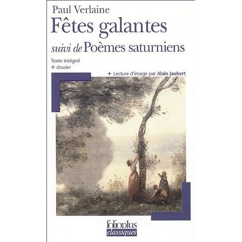 Fêtes Galantes Suivi De Poèmes Saturniens