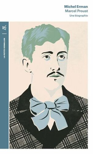 Marcel Proust. Une Biographie