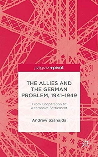 The Allies And The German Problem, 1941-1949