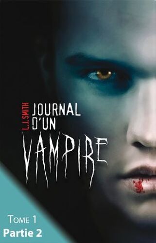 Journal D'un Vampire - Tome 1 - Partie 2