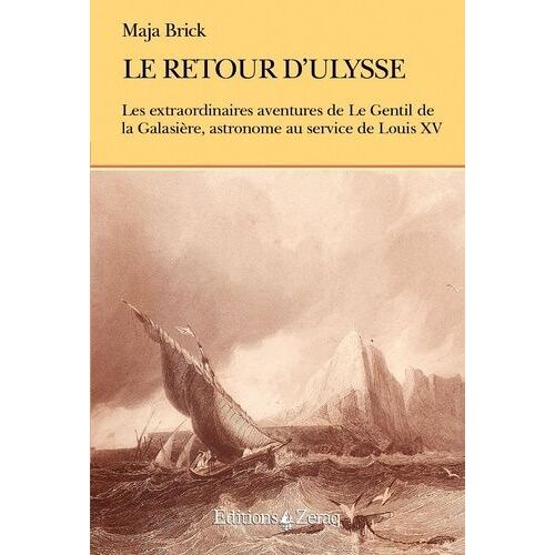 Le Retour D'ulysse - Ou Les Aventures De Guillaume Joseph, Hyacinthe Jean-Baptiste, Le Gnetil De La Galaisière
