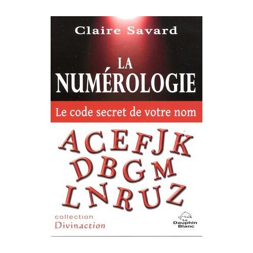 La Numérologie - Le Code Secret De Votre Nom