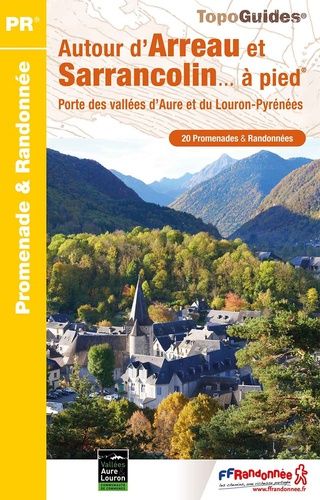 Autour D'arreau Et Sarrancolin - À Pied - 20 Promenades & Randonnées