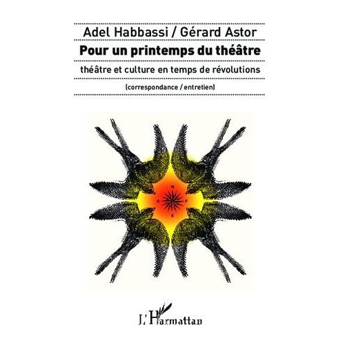 Pour Un Printemps Du Théâtre - Théâtre Et Culture En Temps De Révolutions - (Correspondance / Entretien)
