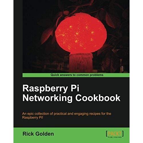 Raspberry Pi Networking Cookbook