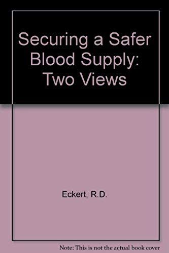 Securing A Safer Blood Supply: Two Views