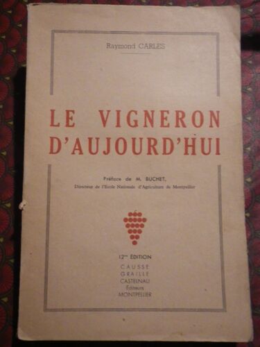 Le Vigneron D'aujourd'hui Raymond Carles