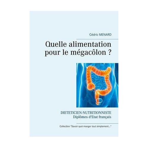 Quelle Alimentation Pour Le Mégacôlon ?