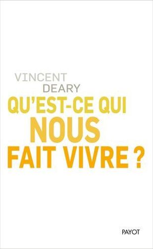 Qu'est-Ce Qui Nous Fait Vivre ?