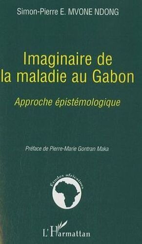 Imaginaire De La Maladie Au Gabon: Approche Épistémologique