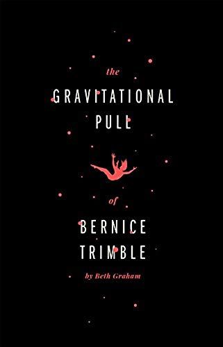 The Gravitational Pull Of Bernice Trimble