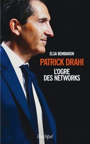 Patrick Drahi - L'ogre Des Networks