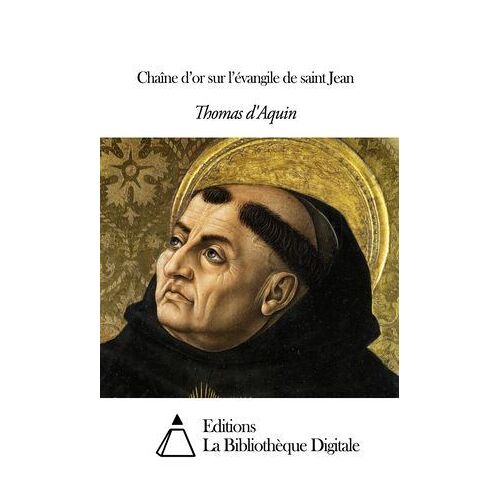 Chaîne D'or Sur L'évangile De Saint Jean