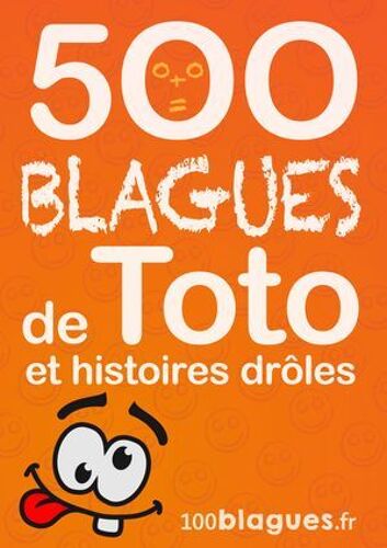 500 Blagues De Toto Et Histoires Drôles