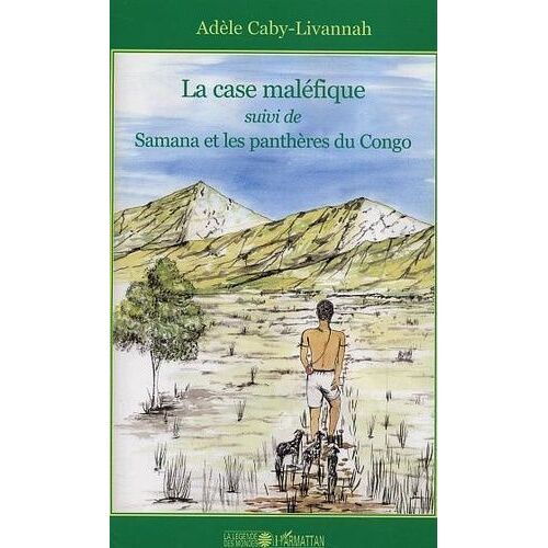 La Case Maléfique Suivi De Samana Et Les Panthères Du Congo
